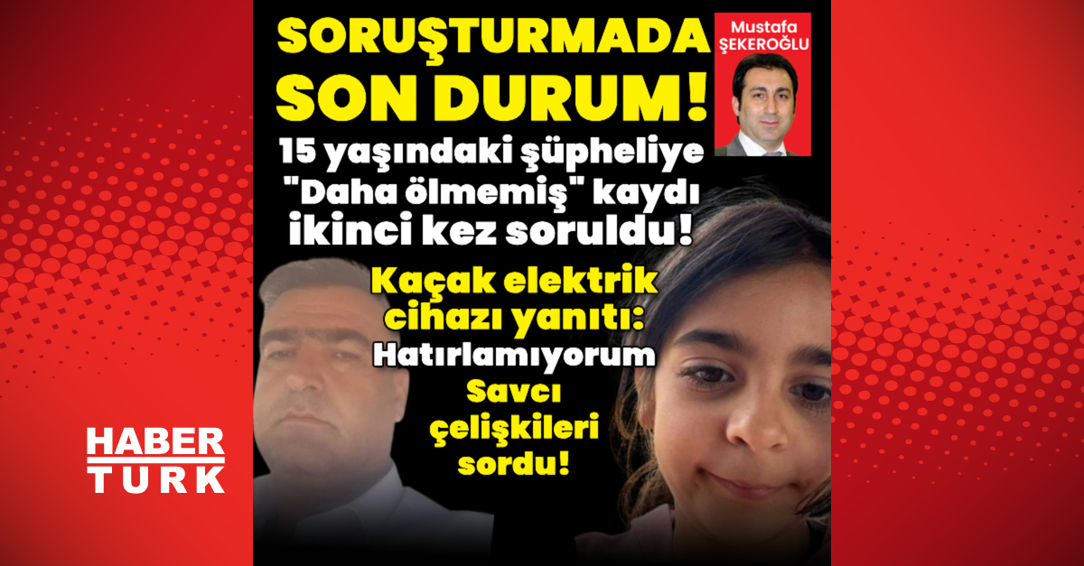 15 yaşındaki şüpheliye "Daha ölmemiş" kaydı ikinci kez soruldu!