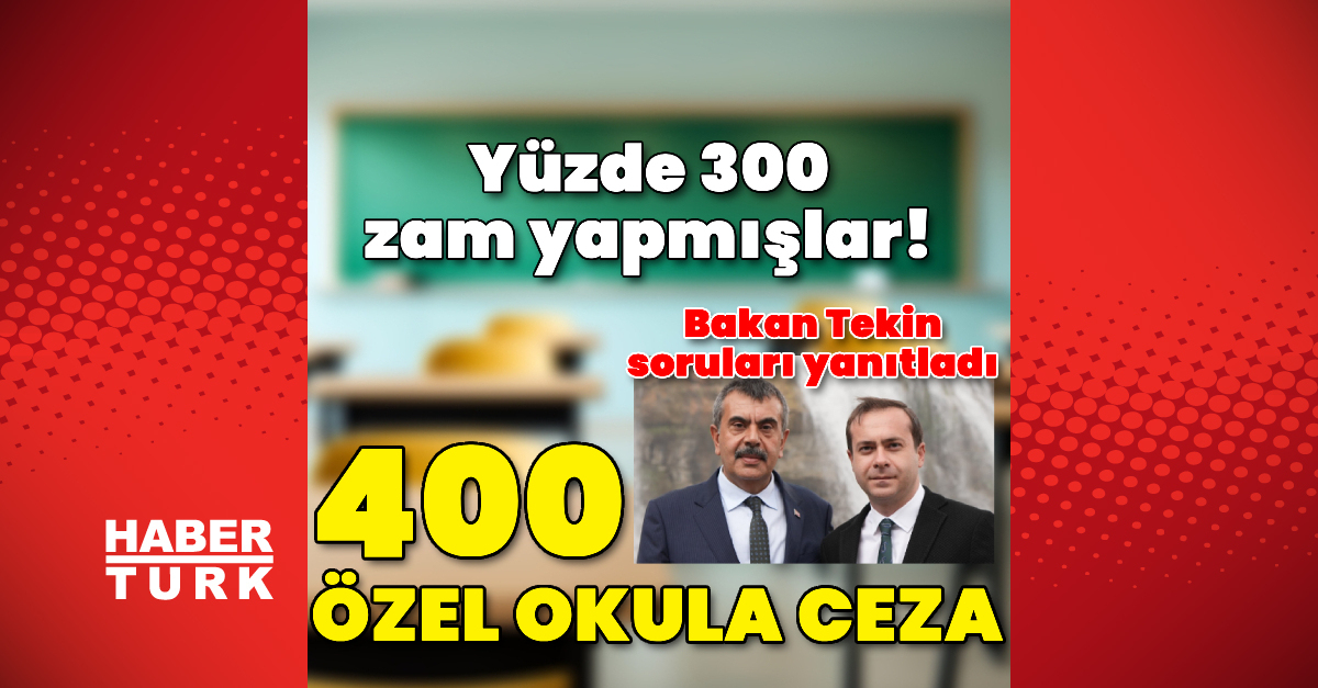 400 okula aşırı zamdan dolayı ceza