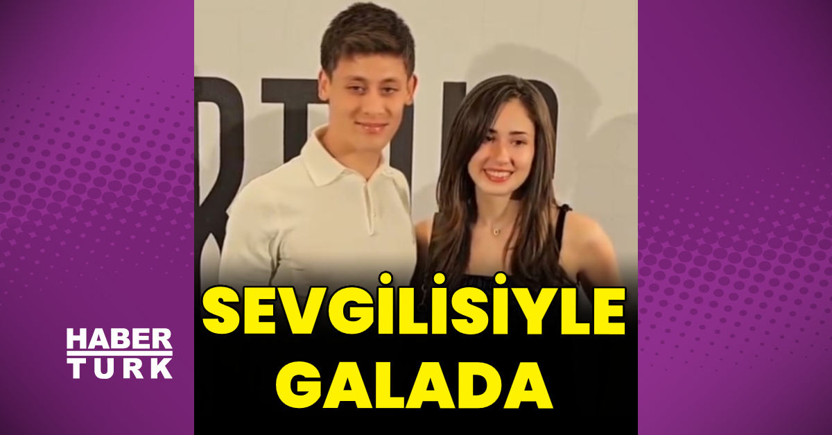 Arda Güler, sevgilisiyle galada