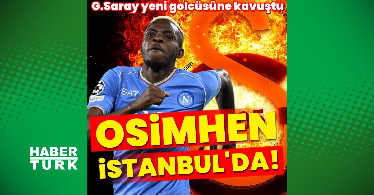 Osimhen İstanbul'da!