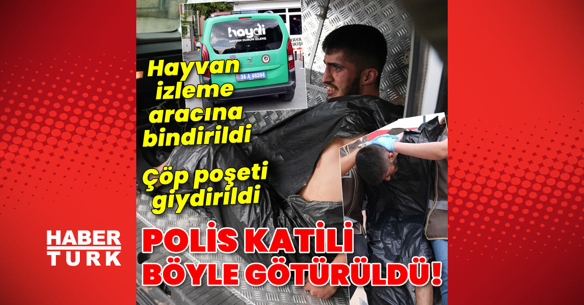 Polis katili böyle götürüldü