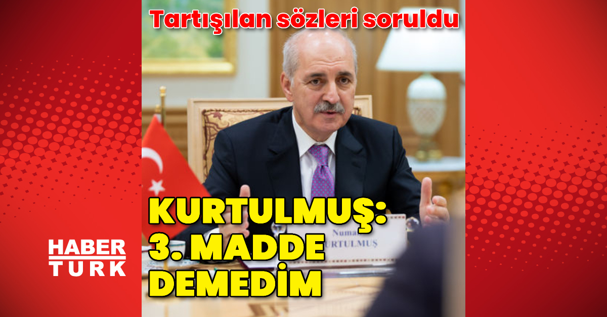 TBMM Başkanı Kurtulmuş'tan 3